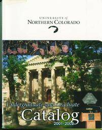 2001-2002 - University of Northern Colorado undergraduate and graduate catalog, series 2001, number 2