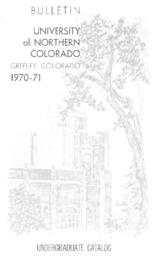 University of Northern Colorado bulletin, series 70, number 3: 1970-71 undergraduate catalog