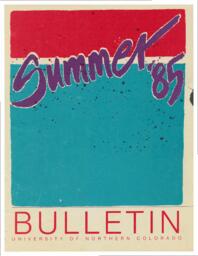 1985-University of Northern Colorado Summer Bulletin, series 85, number 2